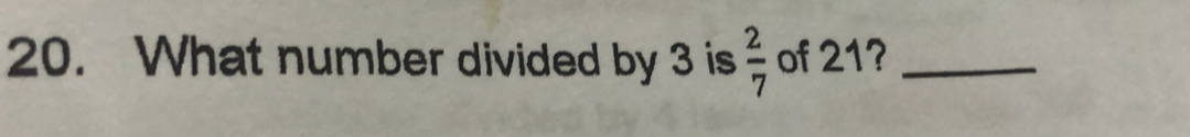 What number divided by 3 is  2/7  of 21?_