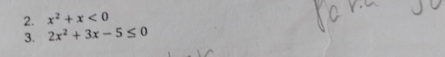 x^2+x<0</tex> 
3. 2x^2+3x-5≤ 0