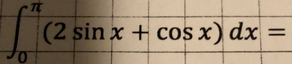 ∈t _0^(π)(2sin x+cos x)dx=