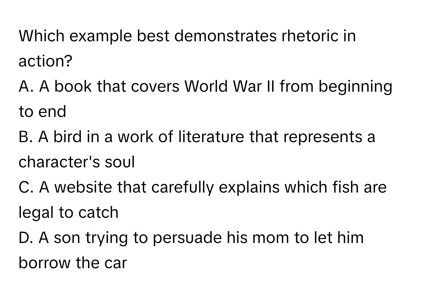 Solved: Which example best demonstrates rhetoric in action? A. A book ...