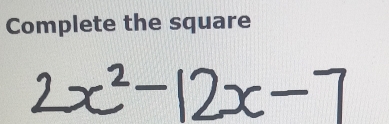 Complete the square