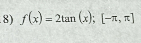 f(x)=2tan (x);[-π ,π ]