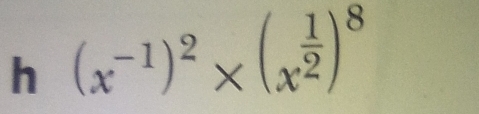 (x^(-1))^2* (x^(frac 1)2)^8