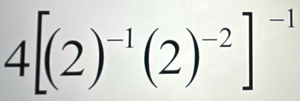 4[(2)^-1(2)^-2]^-1