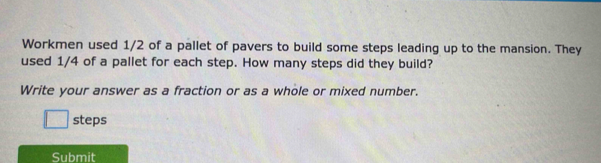 Solved: Workmen used 1/2 of a pallet of pavers to build some steps ...