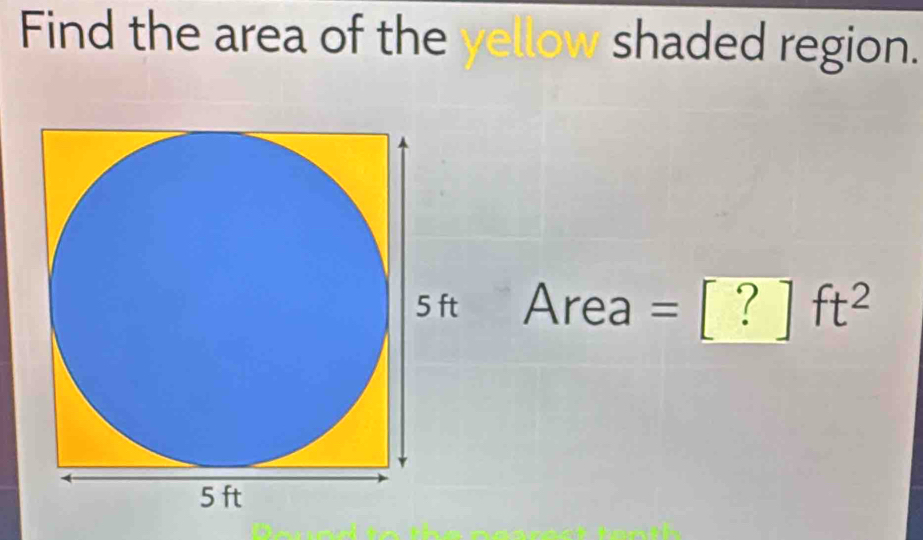 Find the area of the shaded region.
Area=[?]ft^2