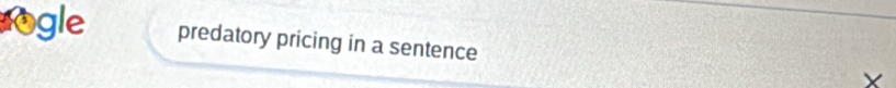 ogle predatory pricing in a sentence