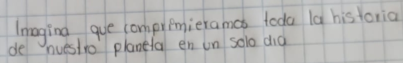 Imaging que compremieramas toda (9 historia 
de nuestro planela en un solo did