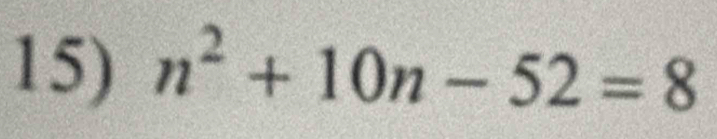 n^2+10n-52=8