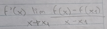 f'(x)lim _xto x_1frac f(x)-f(x_1)x-x_1