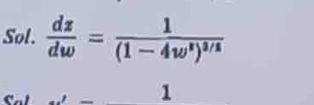 Sol.  dz/dw =frac 1(1-4w^1)^1)
c 
1