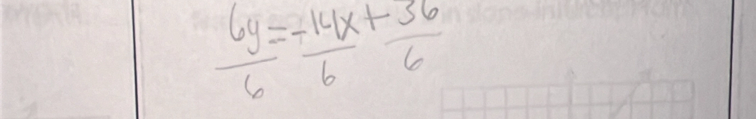  6y/6 = (-14x)/6 + 36/6 