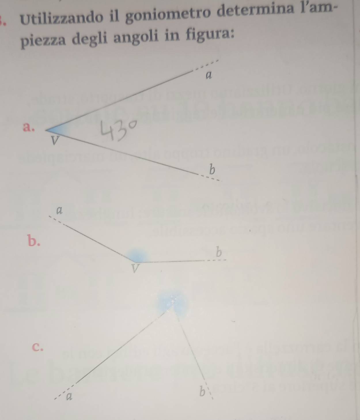 Utilizzando il goniometro determina l’am- 
piezza degli angoli in figura: