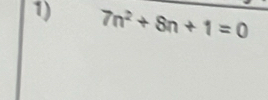 7n^2+8n+1=0