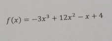 f(x)=-3x^3+12x^2-x+4