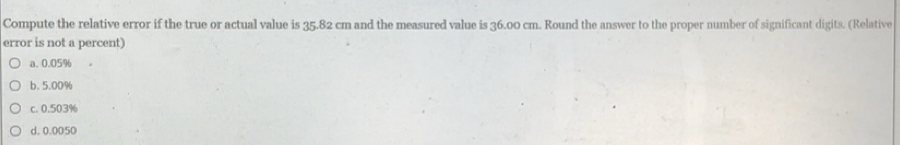 Solved: Compute the relative error if the true or actual value is 35.82 ...