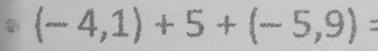 (-4,1)+5+(-5,9)=