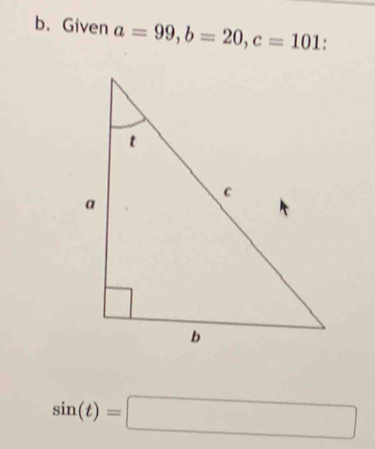 Given a=99, b=20, c=101.
sin (t)=□