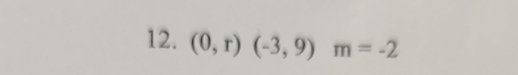 (0,r)(-3,9)m=-2