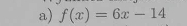 f(x)=6x-14