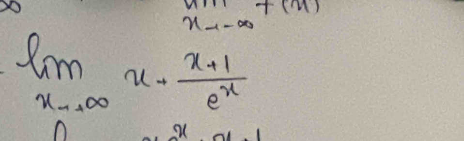 xto -∈fty
limlimits _xto ∈fty x+ (x+1)/e^x 
a