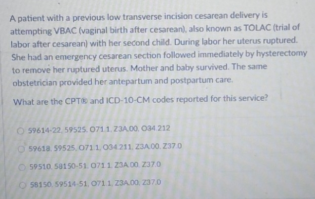 Solved: A patient with a previous low transverse incision cesarean ...