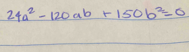 24a^2-120ab+150b^2=0