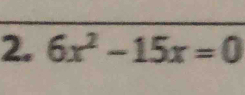 6x^2-15x=0