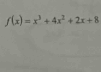 f(x)=x^3+4x^2+2x+8