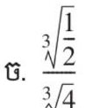 frac sqrt[3](frac 1)2sqrt[3](4)