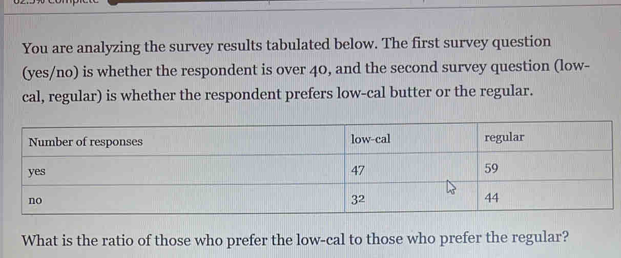 You are analyzing the survey results tabulated below. The first survey ...