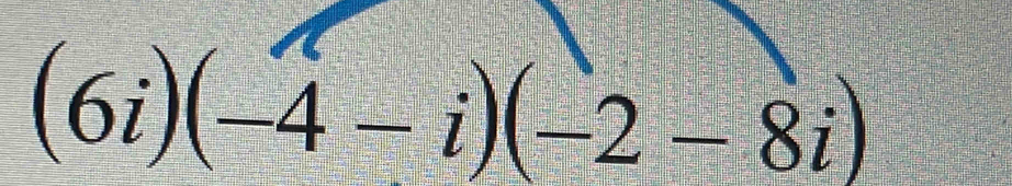 (6i)(-4-i)(-2-8i)