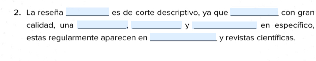 La reseña _es de corte descriptivo, ya que _con gran 
calidad, una __y _en específico, 
, 
estas regularmente aparecen en _y revistas científicas.