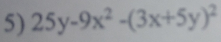 25y-9x^2-(3x+5y)^2