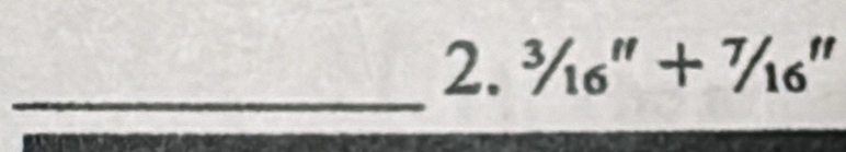 ^3/_16''+^7/_16''