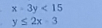 x-3y<15</tex>
y≤ 2x-3