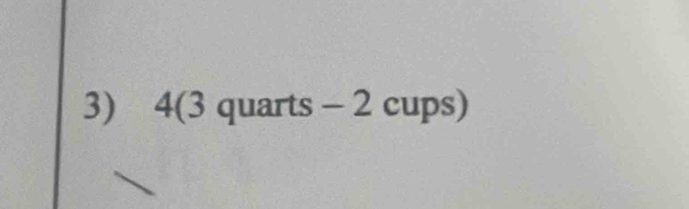 4(3 quarts - 2 cups)