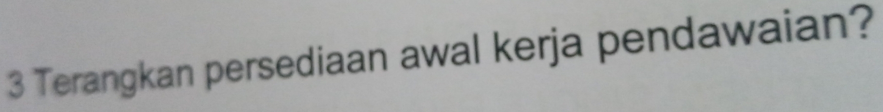 Terangkan persediaan awal kerja pendawaian?