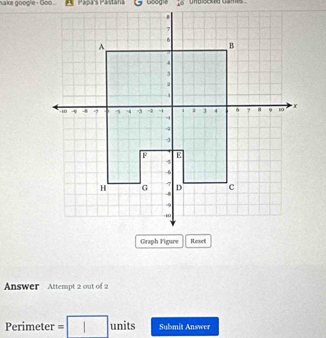 nake google - Goo. Papa's Pastaria Googie 4° Unblocked Games 
Answer Attempt 2 out of 2 
Perimeter =□ units Submit Answer