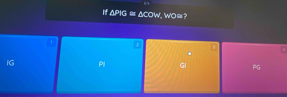 2/6
If △ PIG≌ △ COW, WO≌ ?
1
2
3
4
IG
PI
GI
PG