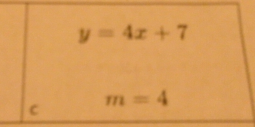 y=4x+7
m=4
C