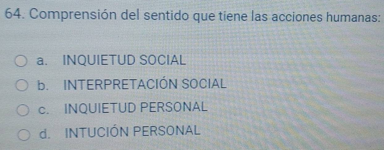 Resuelto:Comprensión del sentido que tiene las acciones humanas: a ...