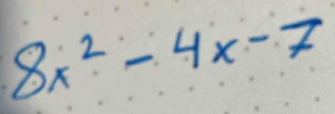 8x^2-4x-7