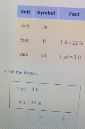 Fill in the blanks.
7yd=9ft
4ft=48 in