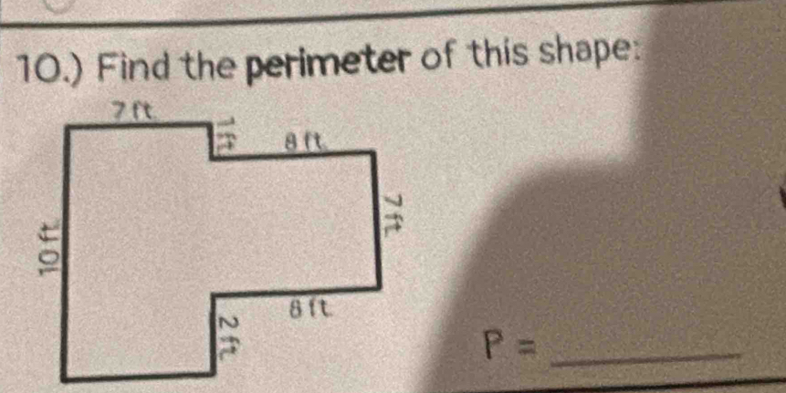 10.) Find the perimeter of this shape: 
_ P=