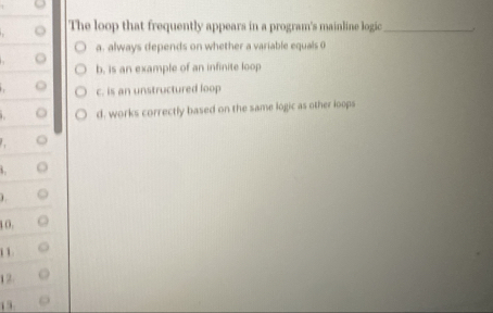Solved: The loop that frequently appears in a program's mainline logic ...