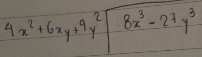 4x^2+6xy+9y^2sqrt(8x^3-27y^3)