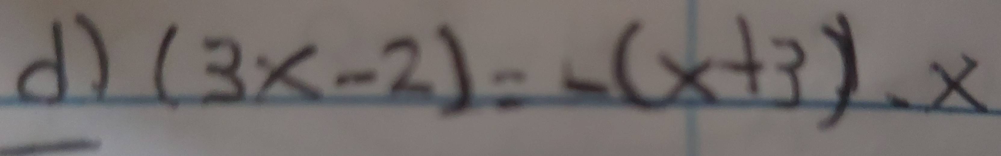 (3x-2)=-(x+3)· x