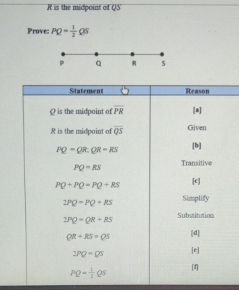 is the midpoint of QS
Prove: PQ= 1/2 QS
p Q R s