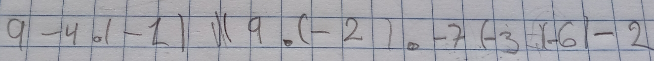 9-4· 1-1)119.9.(-2-7(-3)(-6)-2